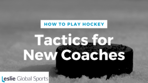 How to Play Hockey Tactics for New Hockey Coaches