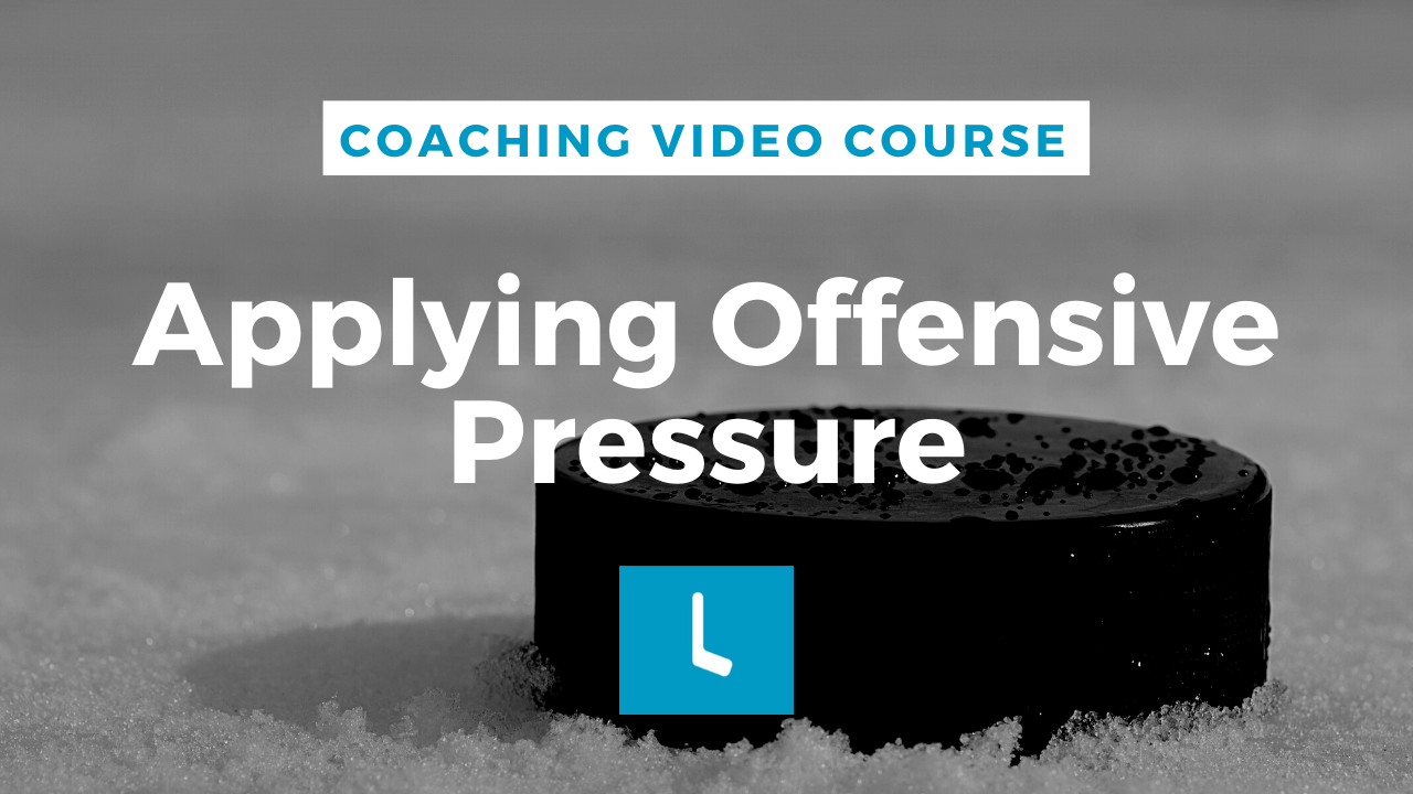 Applying Offensive Pressure in Hockey